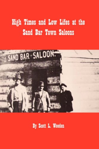 High Times And Low Lifes At The Sand Bar Town Saloons [Hardcover]