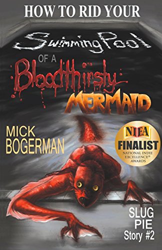 How To Rid Your Swimming Pool Of A Bloodthirsty Mermaid Slug Pie Story 2 [Paperback]