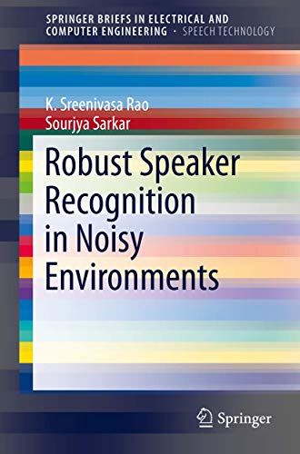 Robust Speaker Recognition in Noisy Environments [Paperback]