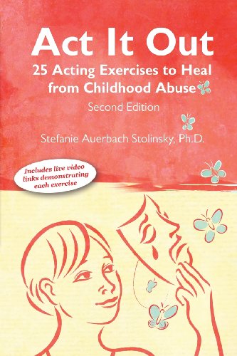 Act It Out 25 Acting Exercises To Heal From Childhood Abuse [Paperback]