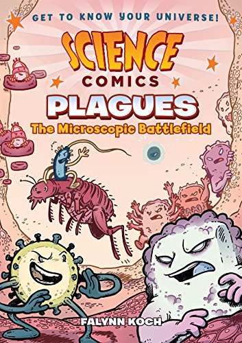 Science Comics Plagues The Microscopic Battlefield [Hardcover]