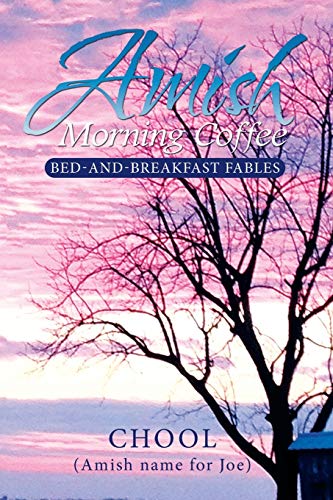 Amish Morning Coffee Bed-And-Breakfast Fables [Paperback]