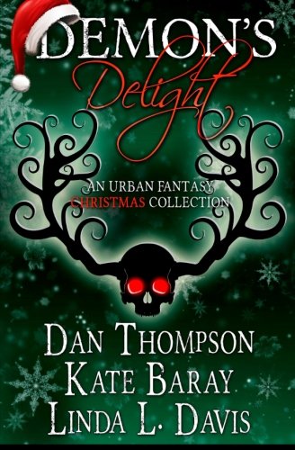 Demon's Delight An Urban Fantasy Christmas Collection [Paperback]