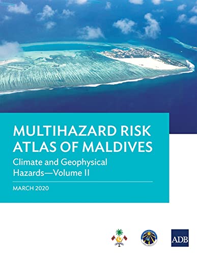 Multihazard Risk Atlas of Maldives - Volume II Climate and Geophysical Hazards [Paperback]