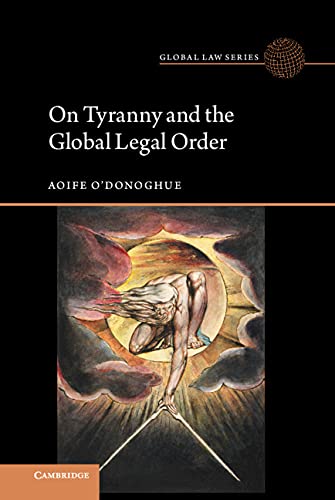On Tyranny and the Global Legal Order [Hardcover]
