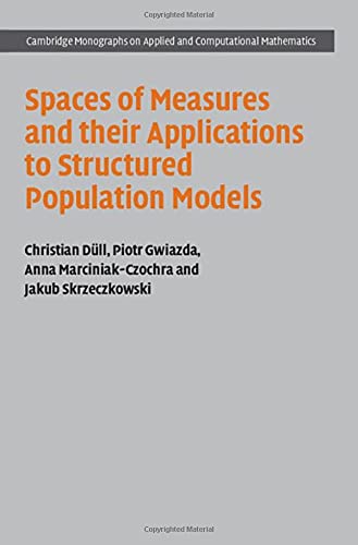 Spaces of Measures and their Applications to Structured Population Models [Hardcover]