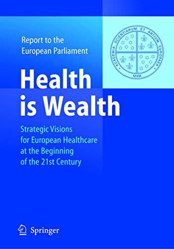 Health is Wealth Strategic Visions for European Healthcare at the Beginning of  [Hardcover]