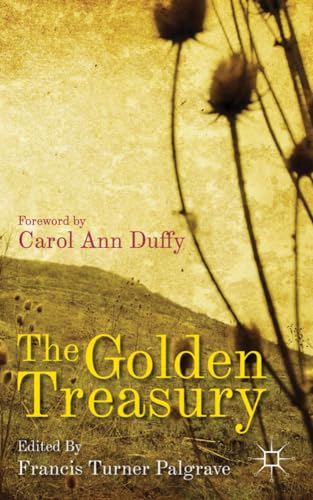 The Golden Treasury Of the Best Songs and Lyrical Poems in the English Language [Paperback]