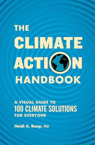 The Climate Action Handbook A Visual Guide to 100 Climate Solutions for Everyon [Paperback]