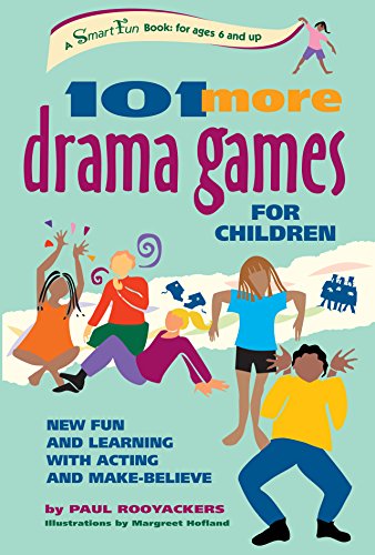 101 More Drama Games for Children New Fun and Learning with Acting and Make-Bel [Hardcover]