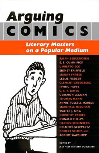 Arguing Comics Literary Masters On A Popular Medium (studies In Popular Culture [Paperback]