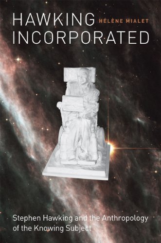 Hawking Incorporated Stephen Hawking and the Anthropology of the Knowing Subjec [Paperback]