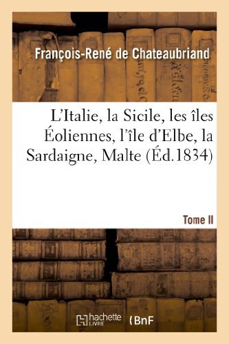 L Italie, la Sicile, les Iles Eoliennes, l Ile d Elbe, la Sardaigne, Malte, l Il [Paperback]