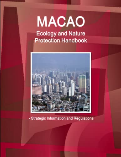 Macao Ecology & Nature Protection Handbook (world Strategic And Business Informa [Perfect Paperback]