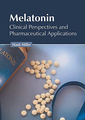 Melatonin Clinical Perspectives And Pharmaceutical Applications