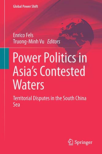 Power Politics in Asias Contested Waters Territorial Disputes in the South Chi [Hardcover]