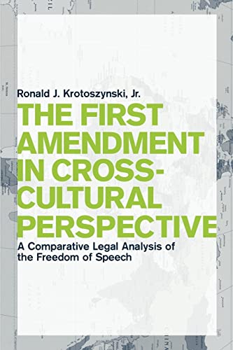 The First Amendment in Cross-Cultural Perspective A Comparative Legal Analysis  [Paperback]
