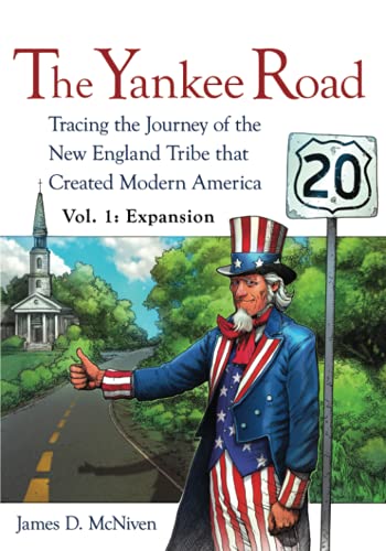 The Yankee Road Tracing The Journey Of The New England Tribe That Created Moder [Paperback]