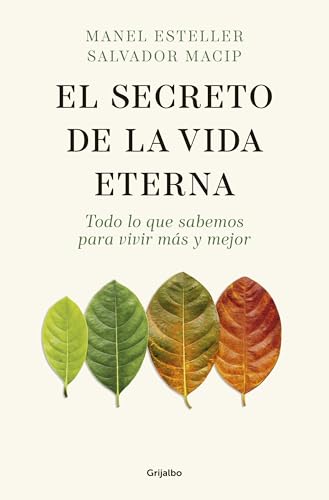 El secreto de la vida eterna Todo lo que sabemos para vivir ms y mejor / The S [Paperback]