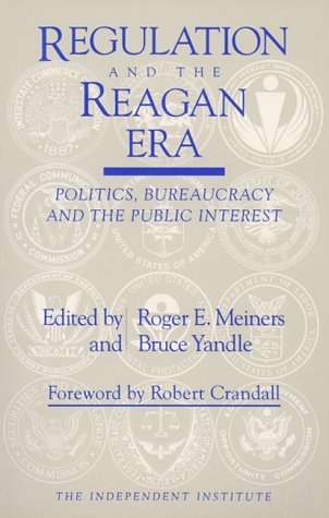 Regulation and the Reagan Era Politics, Bureaucracy and the Public Interest [Paperback]