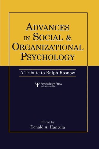 Advances in Social and Organizational Psychology A Tribute to Ralph Rosnow [Paperback]