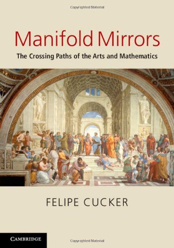 Manifold Mirrors The Crossing Paths of the Arts and Mathematics [Hardcover]