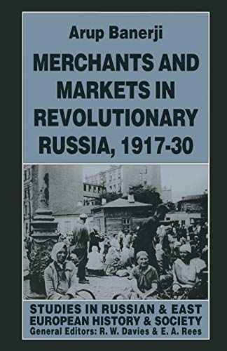 Merchants and Markets in Revolutionary Russia, 191730 [Paperback]