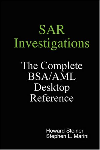 Sar Investigations - The Complete Bsa/aml Desktop Reference [Hardcover]