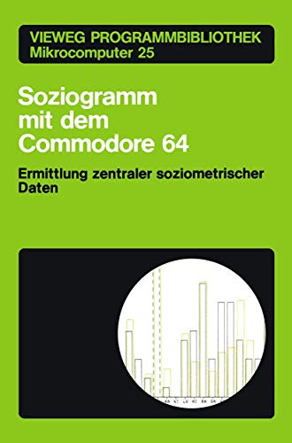 Soziogramm mit dem Commodore 64 Ermittlung zentraler soziometrischer Daten [Paperback]