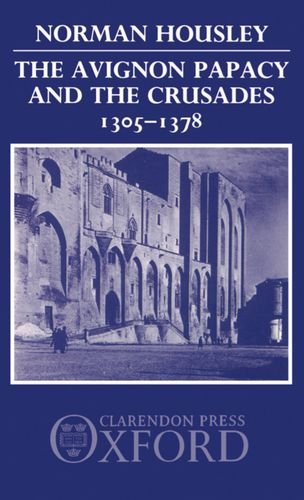 The Avignon Papacy and the Crusades, 1305-1378 [Hardcover]