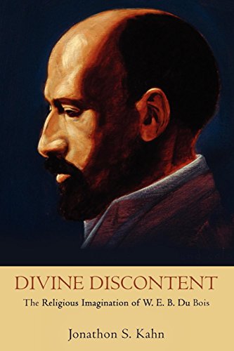 Divine Discontent The Religious Imagination of W. E. B. Du Bois [Paperback]