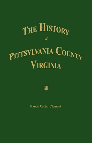 The History Of Pittsylvania County, Virginia. [Paperback]