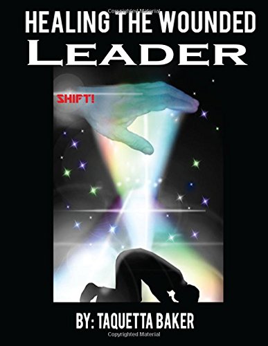 Healing the Wounded Leader [Paperback]