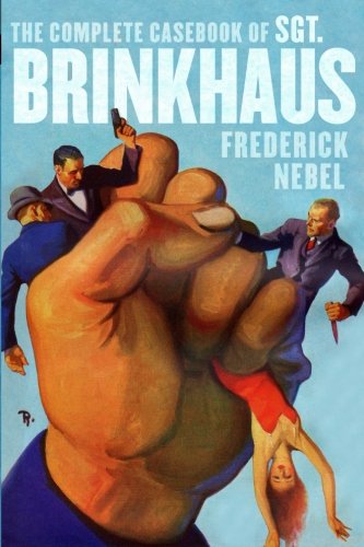 The Complete Casebook Of Sgt. Brinkhaus (the Frederick Nebel Library) [Paperback]