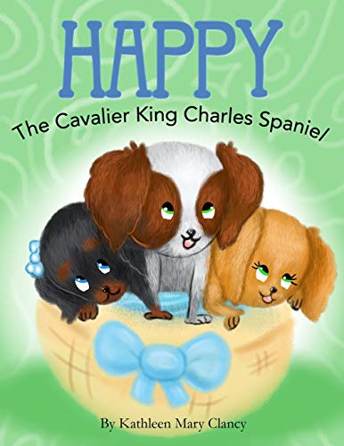 Happy, the Cavalier King Charles Spaniel [Paperback]