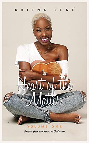 Heart of the Matter  Volume One Prayers from Our Hearts to God's Ears [Paperback]