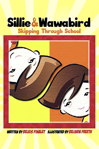 Sillie & Wawabird Skipping Through School [Paperback]