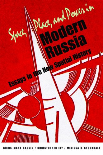 Space, Place, and Power in Modern Russia Essays in the New Spatial History [Hardcover]