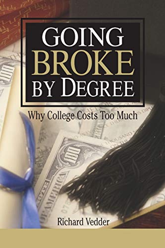 Going Broke By Degree Why College Cost [Paperback]