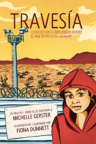 Travesa A Migrant Girls Cross-Border Journey/El viaje de una joven migrante [Paperback]