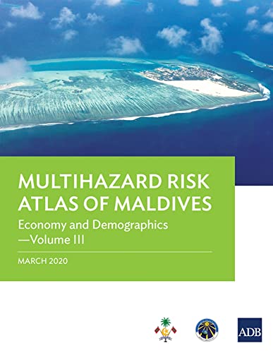 Multihazard Risk Atlas of Maldives - Volume III Economy and Demographics [Paperback]