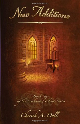 New Additions Book Two Of The Enchanted Cloak Series [Paperback]