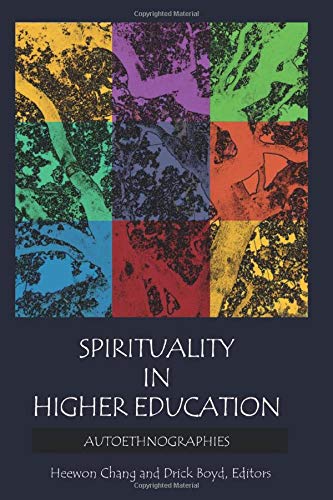 Spirituality in Higher Education Autoethnographies [Paperback]