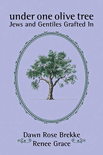 Under One Olive Tree Jews And Gentiles Grafted In [Paperback]