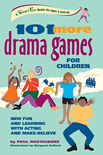 101 More Drama Games for Children New Fun and Learning with Acting and Make-Bel [Paperback]