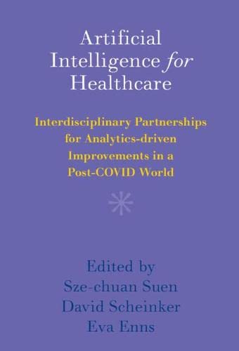 Artificial Intelligence for Healthcare Interdisciplinary Partnerships for Analy [Hardcover]