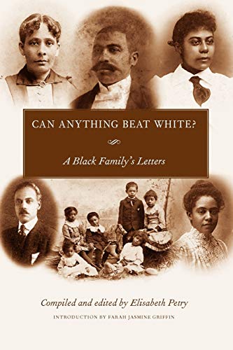 Can Anything Beat White A Black Family's Letters (margaret Walker Alexander Se [Paperback]