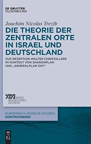 Die Theorie Der Zentralen Orte In Israel Und Deutschland Zur Rezeption Walter C [Hardcover]