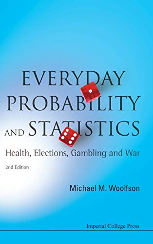 Everyday Probability And Statistics Health, Elections, Gambling And War (2nd Ed [Hardcover]