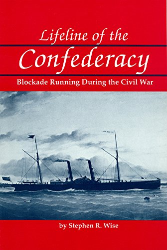 Lifeline Of The Confederacy Blockade Running During The Civil War (studies In M [Paperback]